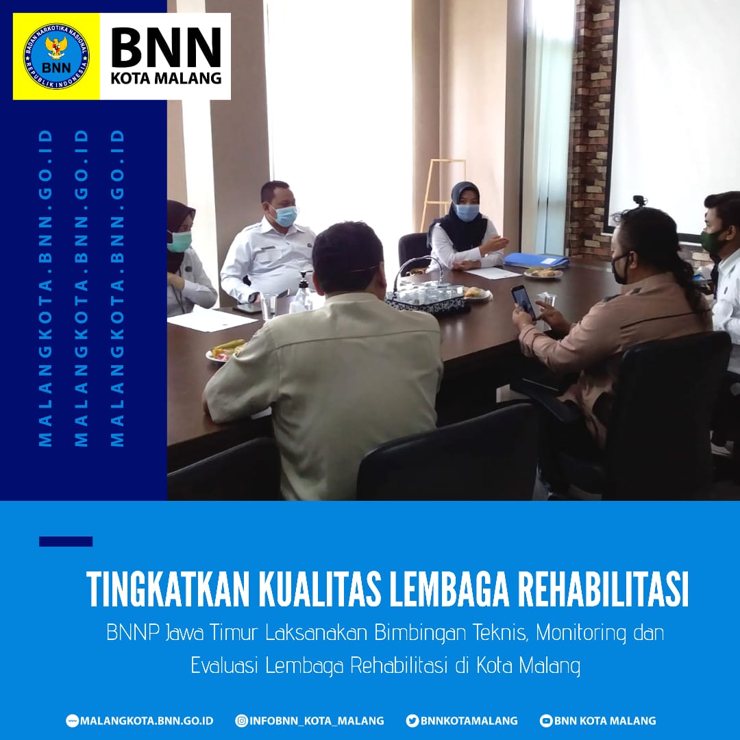 TINGKATKAN KUALITAS LEMBAGA REHABILITASI, BNNP JATIM LAKSANAKAN BIMTEK DAN MONEV LEMBAGA REHABILITASI DI KOTA MALANG TINGKATKAN KUALITAS LEMBAGA REHABILITASI, BNNP JATIM LAKSANAKAN BIMTEK DAN MONEV LEMBAGA REHABILITASI DI KOTA MALANG